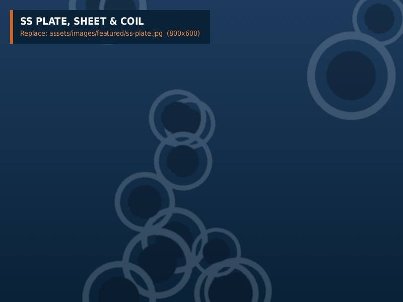SS Plate, Sheet, Coil & Flat